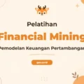 Pelatihan Financial Modeling Mining Profesional untuk Industri Strategis