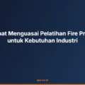 Cara Cepat Menguasai Pelatihan Fire Prevention untuk Kebutuhan Industri