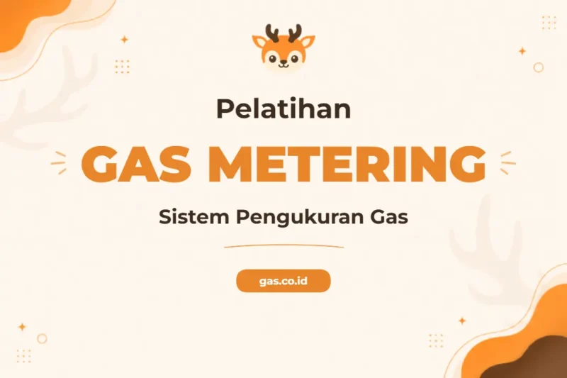 Pelatihan Gas Metering System Komprehensif untuk Profesional Energi