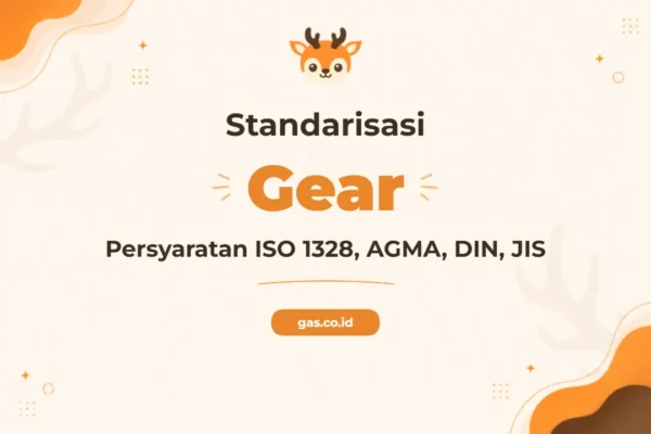 Pelatihan Gear Standards Requirement ISO 1328, Agma, Din, Jis Terpadu