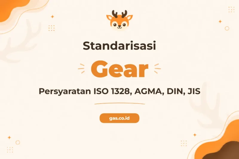 Pelatihan Gear Standards Requirement ISO 1328, Agma, Din, Jis Terpadu