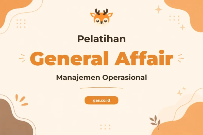 Pelatihan General Affair Management Profesional untuk Efisiensi Operasional