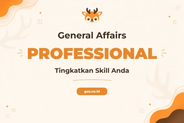 Pelatihan General Affairs Profesional Unggul Mendukung Operasional Bisnis