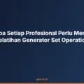 Mengapa Setiap Profesional Perlu Menguasai Pelatihan Generator Set Operation