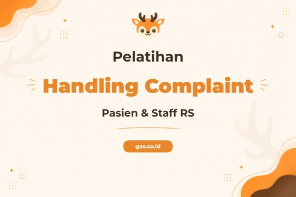 Pelatihan Handling Complaint Pasien Efektif untuk Staf Rumah Sakit Unggul