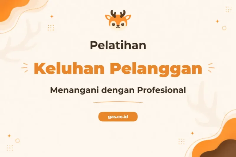 Pelatihan Handling Customer Complaint Profesional untuk Karyawan Unggul