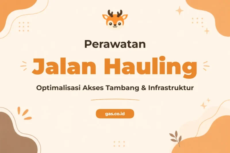 Pelatihan Hauling Road Maintenance untuk Operasi Pertambangan Unggul