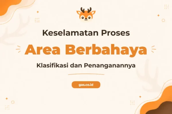 Pelatihan Hazardous Areas Classification Process Safety untuk Profesional Industri