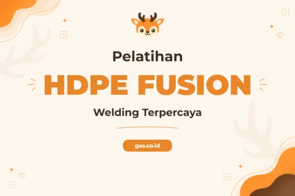 Pelatihan Hdpe Fusion Welding Terapan untuk Infrastruktur Unggul