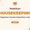 Pelatihan Housekeeping Training Profesional untuk Standar Fasilitas Unggul