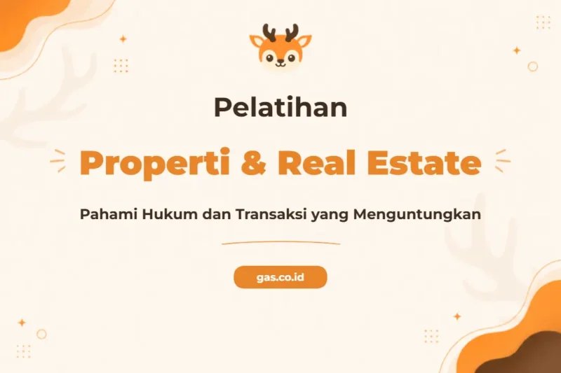 Pelatihan Hukum Properti Dan Transaksi Real Estate Untuk Profesional
