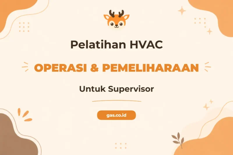 Pelatihan HVAC Operation And Maintenance For Supervisor Profesional