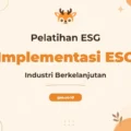 Pelatihan Implementasi Esg Industri untuk Keberlanjutan Bisnis Unggul