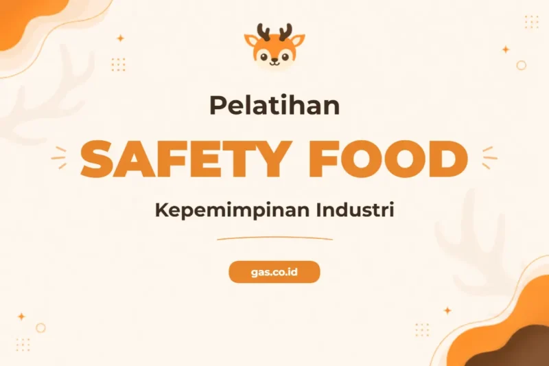 Pelatihan Industrial Safety Food Leadership untuk Profesional Unggul