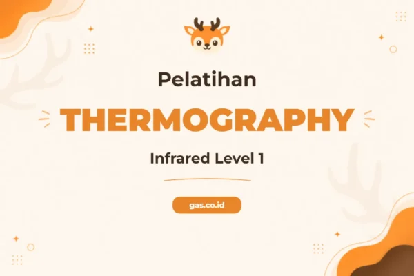 Pelatihan Infrared Thermography Level 1 Bersertifikat untuk Inspeksi Peralatan Industri