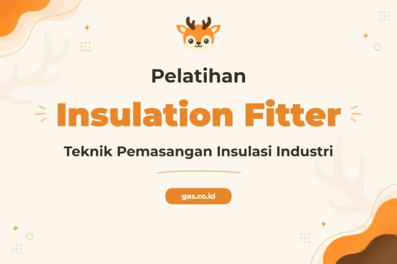 Pelatihan Insulation Fitter Profesional Bersertifikat untuk Industri