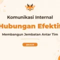 Pelatihan Internal Communication untuk Membangun Hubungan Kerja yang Harmonis