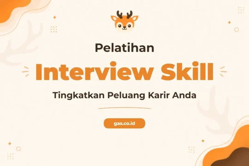 Pelatihan Interview Skill Unggul untuk Sukses Karir Profesional