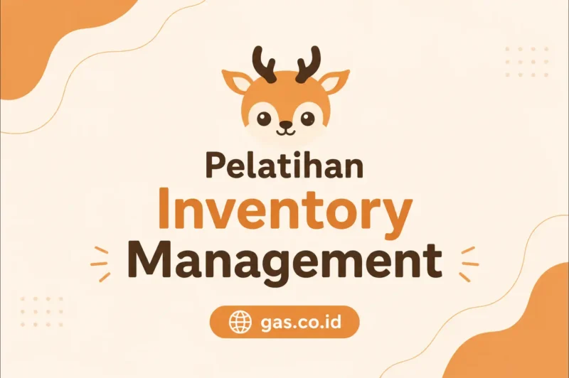 Pelatihan Inventory Management Terbaik Bersama PT. GAS