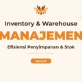 Pelatihan Inventory Warehouse yang Mengoptimalkan Operasional Bisnis Anda