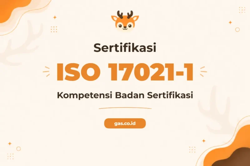 Pelatihan ISO 17021-1 Menjadi Standar Keunggulan Badan Sertifikasi
