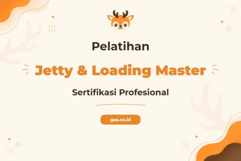 Pelatihan Jetty Loading Master untuk Profesional Logistik Maritim Unggul