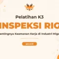 Pelatihan K3 Inspeksi Rig Profesional Bersertifikat