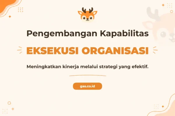Pelatihan Kapabilitas Eksekusi Strategis Untuk Keunggulan Kompetitif Organisasi