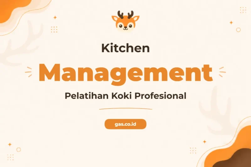 Pelatihan Kitchen Management Profesional untuk Peningkatan Kinerja Operasional Restoran
