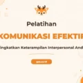 Pelatihan Komunikasi Efektif untuk Profesional Sukses