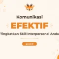 Pelatihan Komunikasi Interpersonal Efektif untuk Profesional Sukses