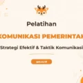 Pelatihan Komunikasi Pemerintah yang Efektif untuk Hubungan Eksekutif