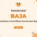 Pelatihan Konstruksi Baja Komprehensif untuk Profesional Industri