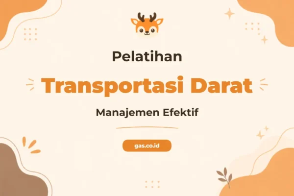 Pelatihan Land Transportation Management Unggul untuk Profesional Logistik