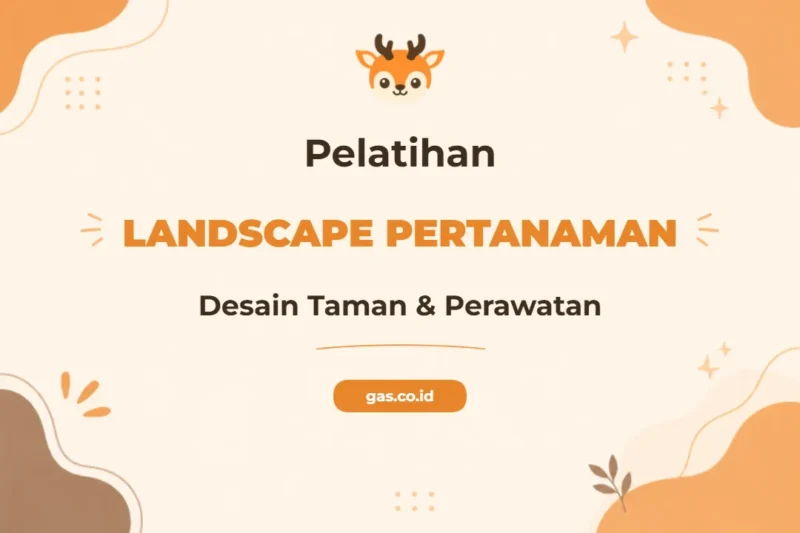 Pelatihan Landscape Dan Pertamanan Unggul Untuk Profesional Ruang Hijau
