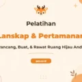 Pelatihan Lanskap Pertamanan Profesional untuk Tata Ruang Hijau yang Menawan