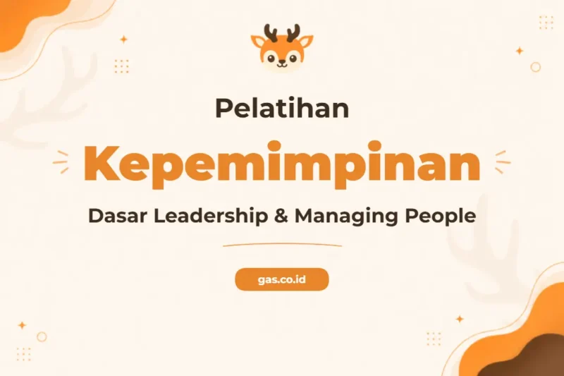 Pelatihan Leadership Managing People Unggul untuk Profesional Modern