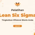 Pelatihan Lean Six Sigma Profesional Bersertifikat untuk Optimalisasi Bisnis