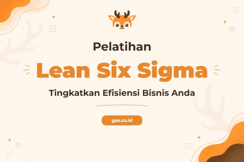 Pelatihan Lean Six Sigma Profesional Bersertifikat untuk Optimalisasi Bisnis