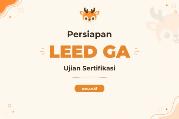 Pelatihan Leed Green Associate Exam Preparation untuk Profesional Bangunan Hijau