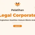 Pelatihan Legal Corporate untuk Profesional Bisnis Unggul