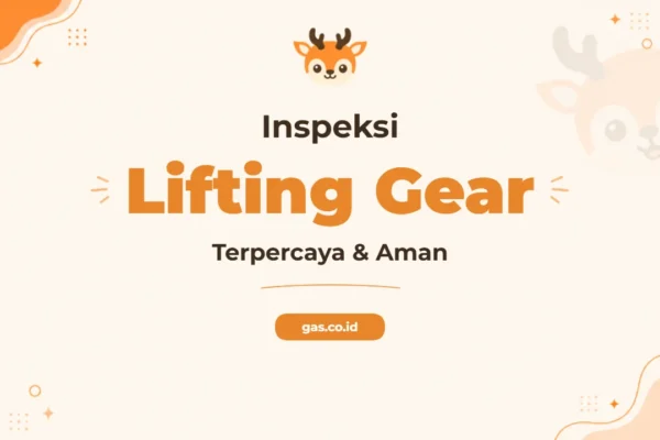 Pelatihan Lifting Gear Inspection Bersertifikat untuk Profesional Keselamatan Industri