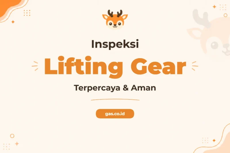 Pelatihan Lifting Gear Inspection Bersertifikat untuk Profesional Keselamatan Industri