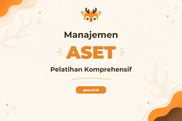 Pelatihan Management Asset Unggul untuk Profesional Bisnis Modern