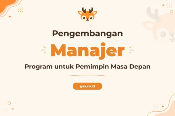 Pelatihan Manager Development Program Unggul untuk Sukses Kepemimpinan Anda