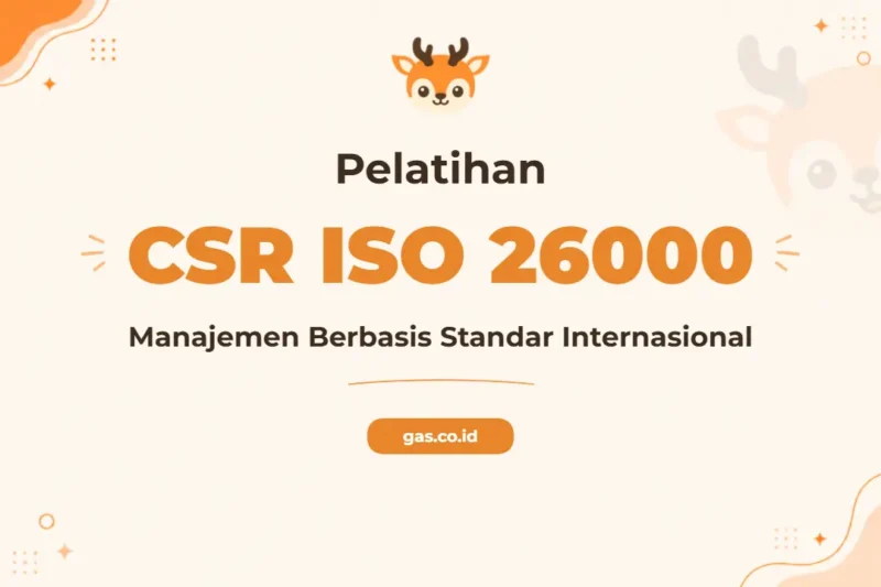 Pelatihan Manajemen CSR ISO 26000 untuk Praktisi Keberlanjutan Profesional