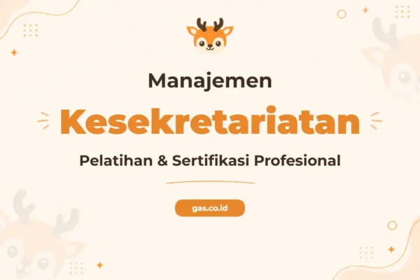 Pelatihan Manajemen Kesekretariatan Unggul untuk Profesional Modern