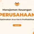 Pelatihan Manajemen Keuangan Perusahaan Unggul untuk Pertumbuhan Bisnis Berkelanjutan