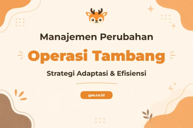 Pelatihan Manajemen Perubahan untuk Sukses Operasi Tambang