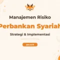 Pelatihan Manajemen Risiko Perbankan Syariah